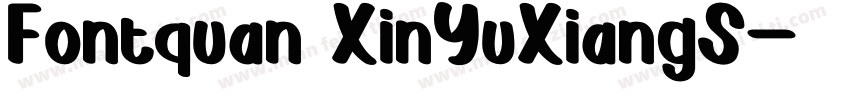 Fontquan XinYuXiangS字体转换